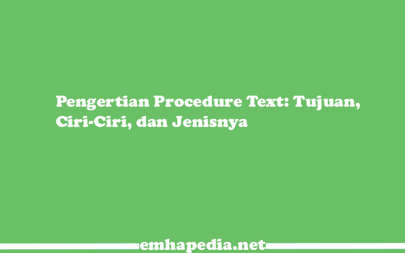 Pengertian Procedure Text